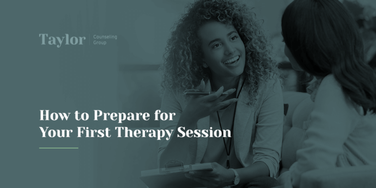 How To Prepare For A Therapy Session Taylor Counseling