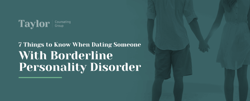 Dating Someone With Personality Disorder | Taylor Counseling