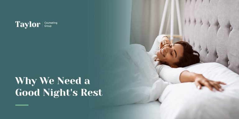 Why We Need A Good Nights Rest Taylor Counseling Group