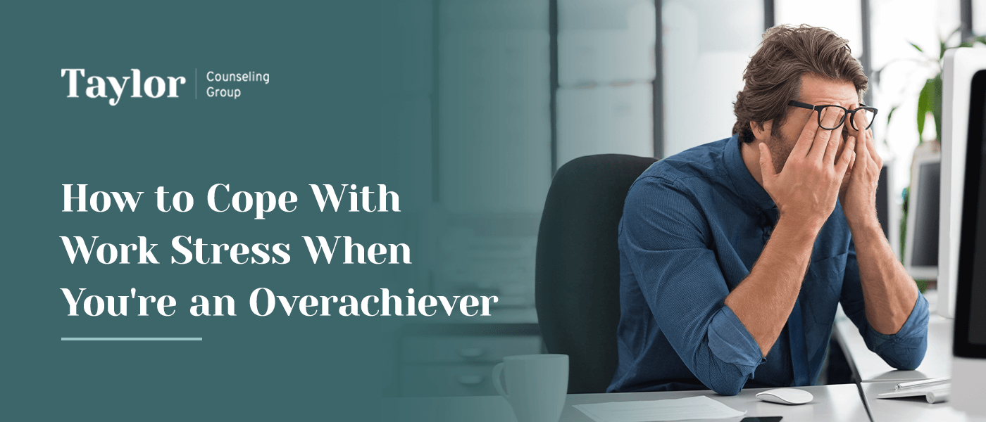 How-to-Cope-With-Work-Stress-When-Youre-an-Overachiever