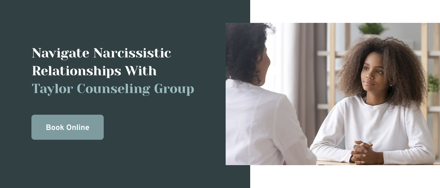 Navigate Narcissistic Relationships With Taylor Counseling Group