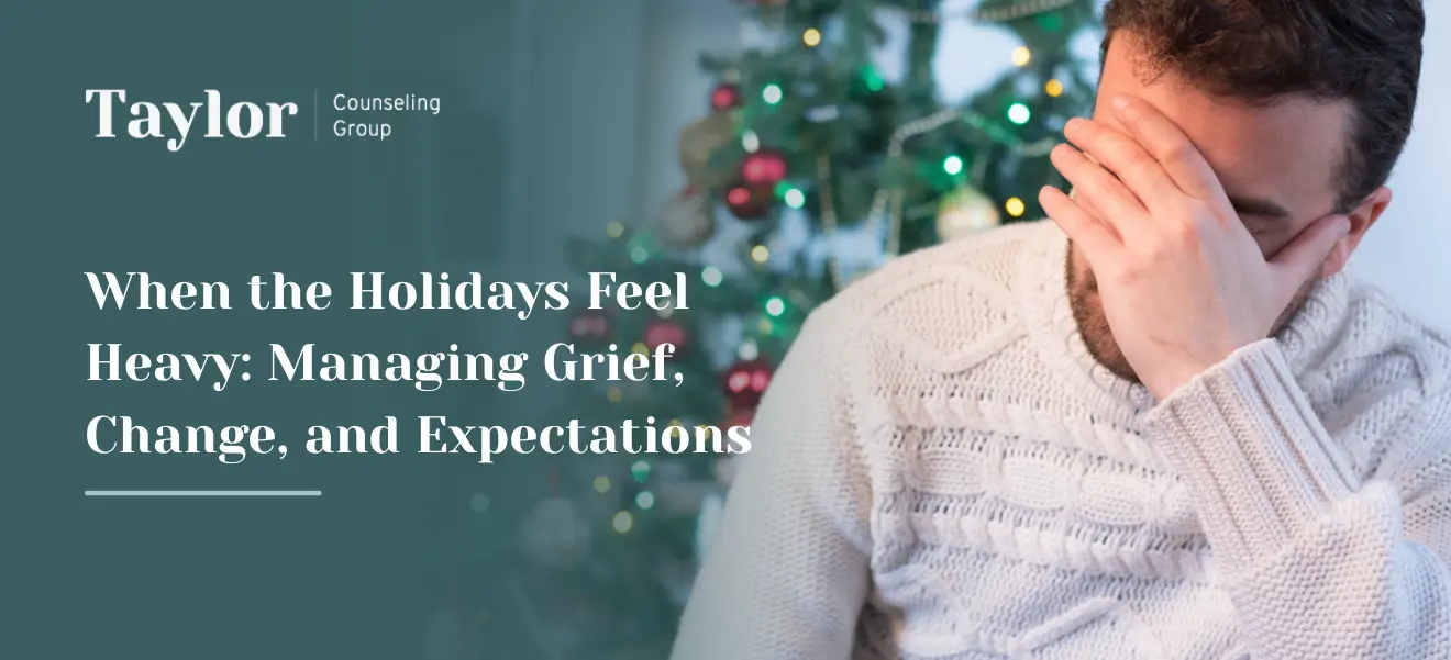 When the Holidays Feel Heavy_ Managing Grief, Change, and Expectations Image