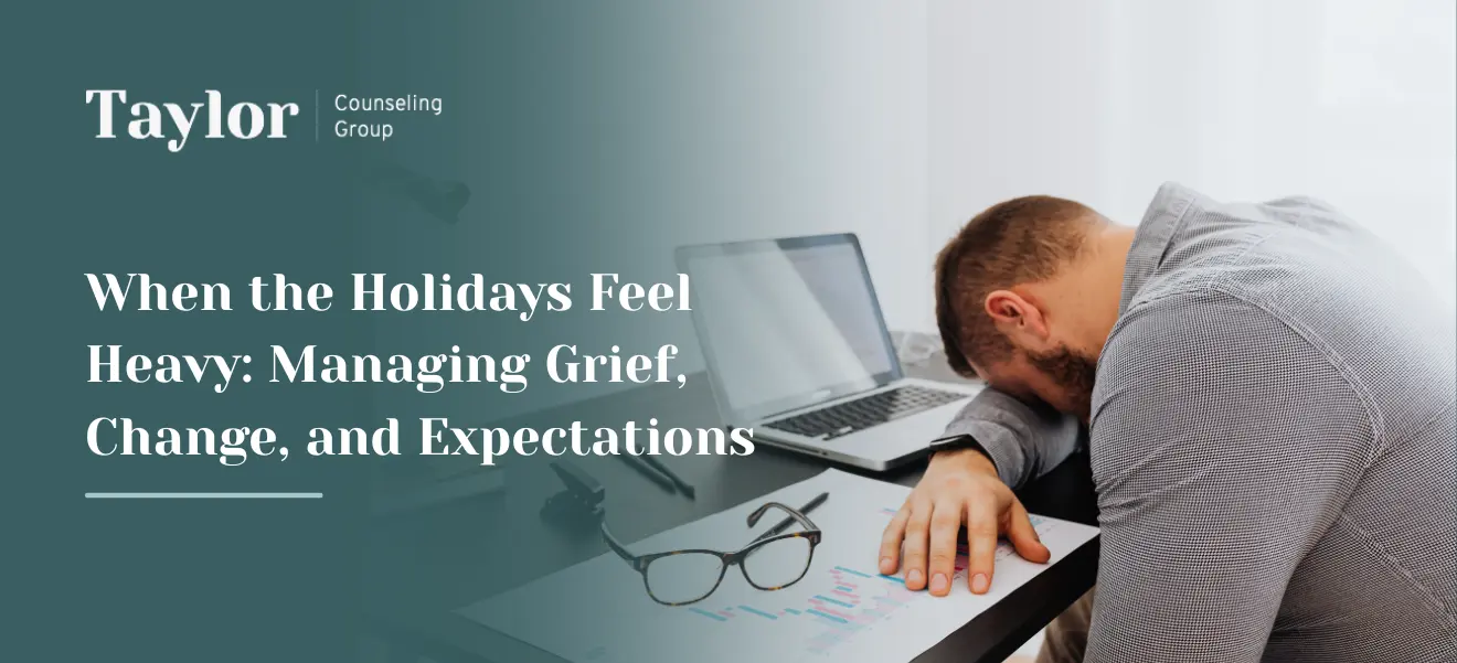 When the Holidays Feel Heavy_ Managing Grief, Change, and Expectations Image