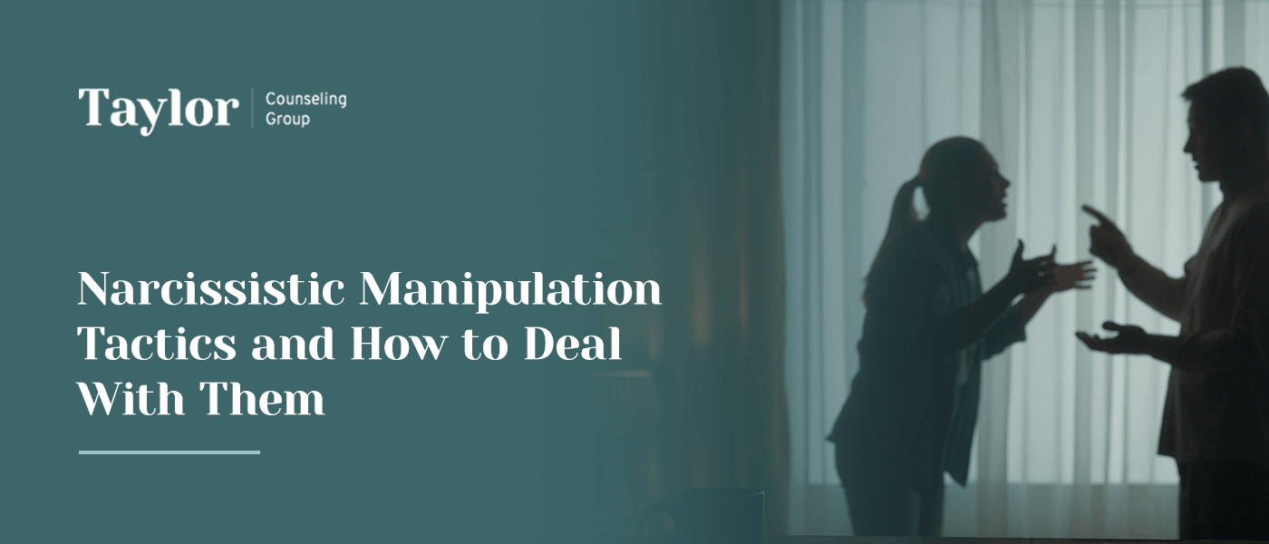 How to Deal With 7 Most Common Narcissistic Manipulation Tactics