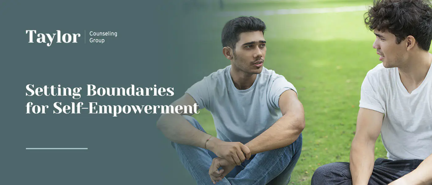 Setting Boundaries for Self-Empowerment
